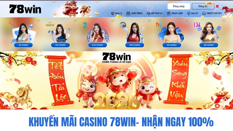 Khuyến mãi Casino 78WIN tặng 78K chào mừng – ưu đãi hoàn tiền, thưởng nạp hấp dẫn
